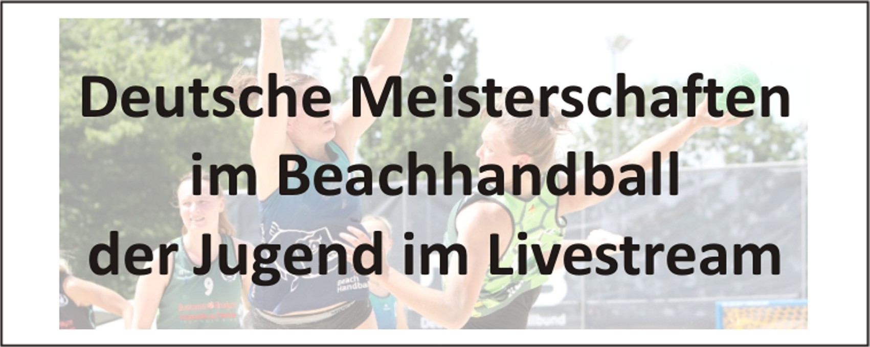 Deutsche Meisterschaften im Beachhandball der Jugend zum Anschauen